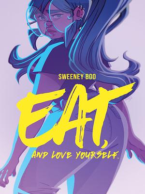Eat, and Love Yourself by Lilian Klepakowsky, Sweeney Boo