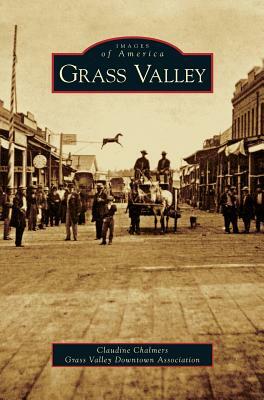 Grass Valley by Claudine Chalmers, Grass Valley Downtown Association