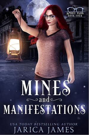 Mines and Manifestations by Jarica James