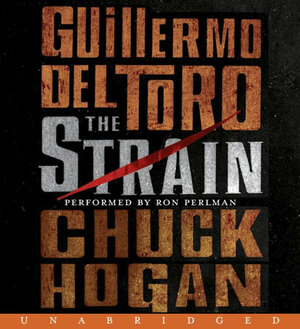 The Strain (The Strain Trilogy, #1) by Guillermo del Toro, Chuck Hogan