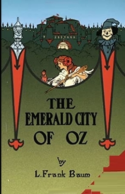 The Emerald City of Oz Illustrated by L. Frank Baum