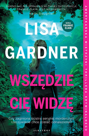 Wszędzie cię widzę by Lisa Gardner, Andrzej Szulc