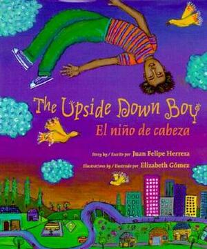 The Upside Down Boy/El nino de cabeza by Juan Felipe Herrera