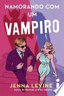 Namorando com um vampiro by Jenna Levine