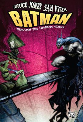 Batman: Through the Looking Glass by Sam Kieth, Bruce Jones