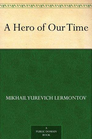 A Hero of Our Time by Mikhail Lermontov