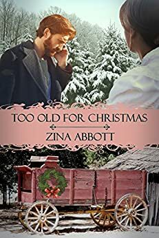 Too Old for Christmas by Zina Abbott