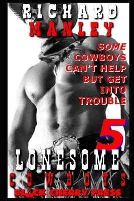 Lonesome Cowboys: Book 5 by Richard Manley