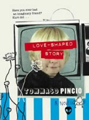 Love-Shaped Story by Tommaso Pincio