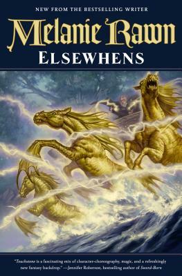 Elsewhens: Book Two of Glass Thorns by Melanie Rawn