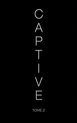 Captive - tome 2 by Sarah Rivens