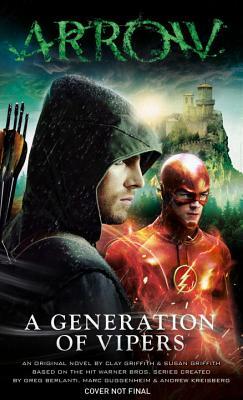 Arrow - A Generation of Vipers by Susan Griffith, Clay Griffith