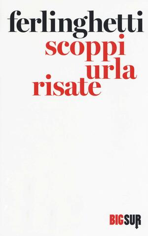 Scoppi urla risate by Lawrence Ferlinghetti, Marco Cassini
