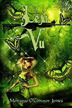 Deja Vu by Monique O'Connor James