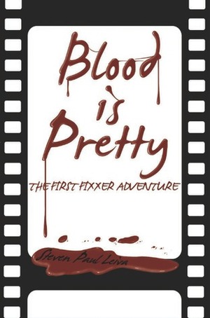 Blood is Pretty by Steven Paul Leiva