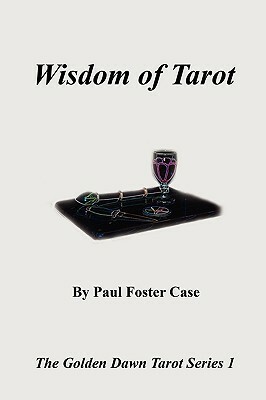 Wisdom of Tarot - The Golden Dawn Tarot Series 1 by Paul Foster Case