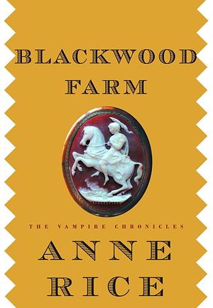 Blackwood Farm by Anne Rice