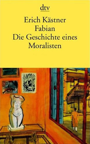 Fabian. Die Geschichte eines Moralisten by Erich Kästner