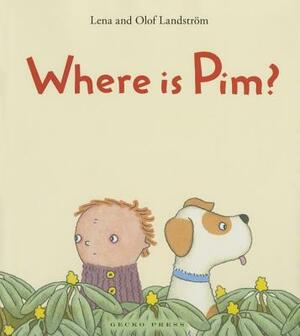 Where Is Pim? by Lena Landström