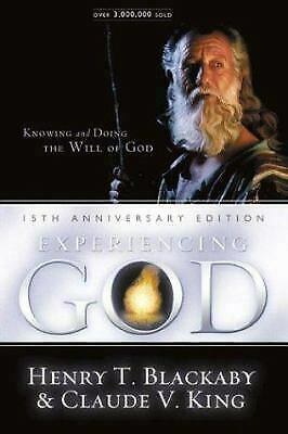 Experiencing God: How to Live the Full Adventure of Knowing and Doing the Will of God by Henry T. Blackaby