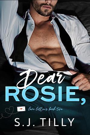 Dear Rosie,  by S.J. Tilly