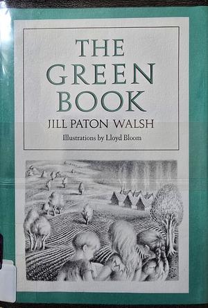 The Green Book by Jill Paton Walsh, Lloyd Bloom