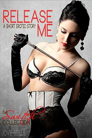 Release Me by Jove Belle