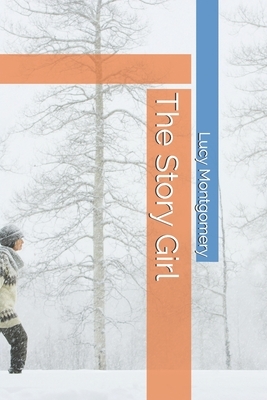 The Story Girl by L.M. Montgomery