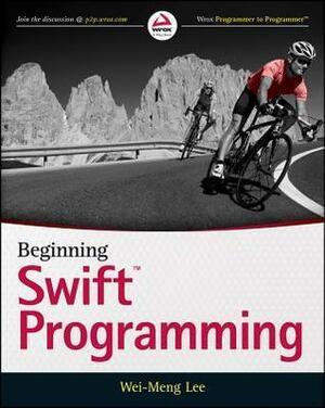 Beginning Swift Programming by Wei-Meng Lee