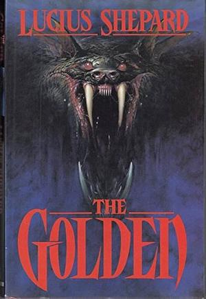 The Golden by Lucius Shepard