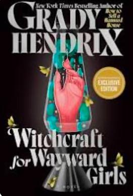 Witchcraft for Wayward Girls by Grady Hendrix