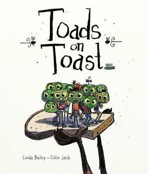 Toads on Toast by Linda Bailey