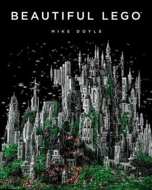 Beautiful LEGO by Mike Doyle