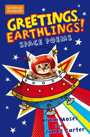 Greetings, Earthlings!: Space Poems by James Carter, Brian Moses