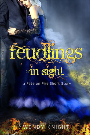 Feudlings in Sight by Wendy Knight