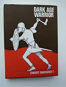 Dark Age Warrior by Ewart Oakeshott