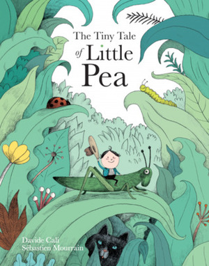 The Tiny Tale of Little Pea by Davide Calì, Sébastien Mourrain