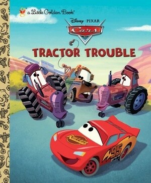 Tractor Trouble (Disney/Pixar Cars) (Little Golden Book) by The Walt Disney Company, Frank Berrios