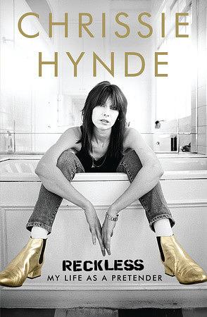 Reckless: My Life as a Pretender by Chrissie Hynde