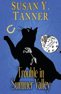 Trouble in Summer Valley by Susan Y. Tanner