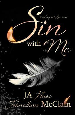 Sin With Me by J.A. Huss, Johnathan McClain