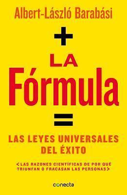 La fórmula / The Formula: The Universal Laws of Success by Albert-László Barabási, Albert-László Barabási