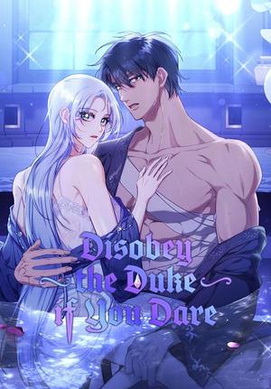 Disobey the Duke If You Dare (Season 3) by Romance Machine K