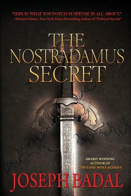 The Nostradamus Secret by Joseph Badal