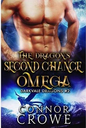 The Dragon's Second Chance Omega by Connor Crowe