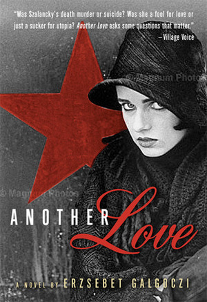 Another Love: A Novel by Erzsébet Galgóczi, Felice Newman, Ines Rieder