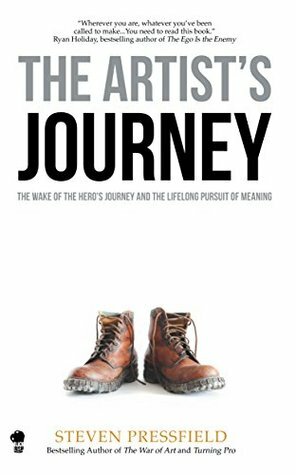 The Artist's Journey: The Wake of the Hero's Journey and the Lifelong Pursuit of Meaning by Steven Pressfield, Shawn Coyne