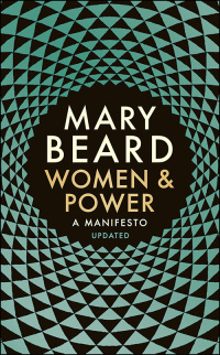 Women & Power: A Manifesto by Mary Beard