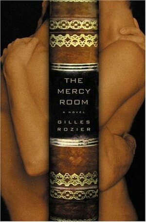 The Mercy Room by Gilles Rozier