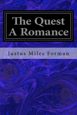 The Quest A Romance by Justus Miles Forman